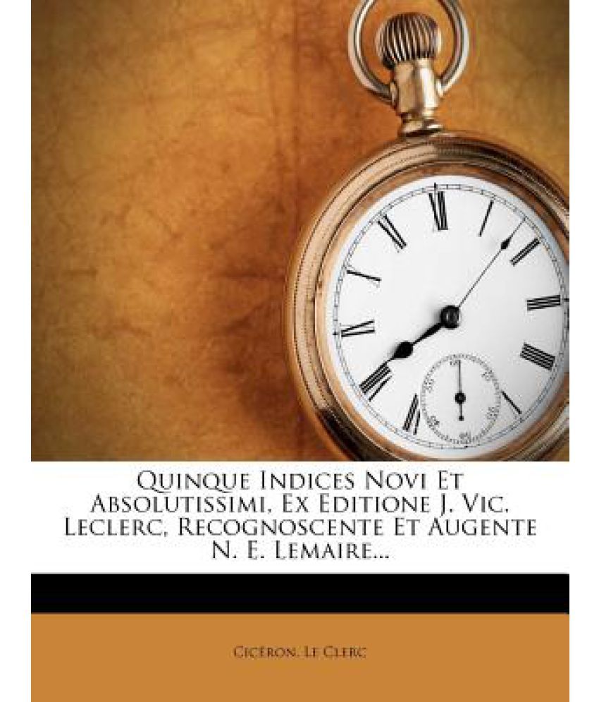 Numero Leclerc Best Of Quinque Indices Novi Et Absolutissimi Ex Editione J Vic Leclerc Recognoscente Et Augente N E Lemaire