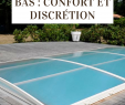 Achat Abri De Jardin Nouveau L Abri De Piscine Bas Confort Et Discrétion