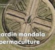 Commencer Un Jardin En Permaculture Inspirant Le Jardin Mandala En Permaculture