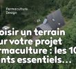 Commencer Un Jardin En Permaculture Nouveau Les 10 Points Essentiels Pour Choisir Un Terrain Pour Votre