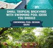 Hotel Jardin Tropical Charmant 11 Small Tropical Backyard with Swimming Pool Ideas You