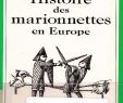 Intermarché Rouen Jardin Des Plantes Inspirant Histoire Des Marionnettes En Europe Charles Magnin