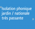 Isolation Phonique Jardin Bord De Route Charmant isolation Phonique Jardin Nationale Tr¨s Passante 20