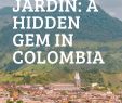 Jardin Colombie Luxe Incredible Things to Do In Jardin Colombia A Hidden Gem In