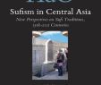 Jardin De Gally Beau Sufism In Central asia New Perspectives On Sufi Traditions
