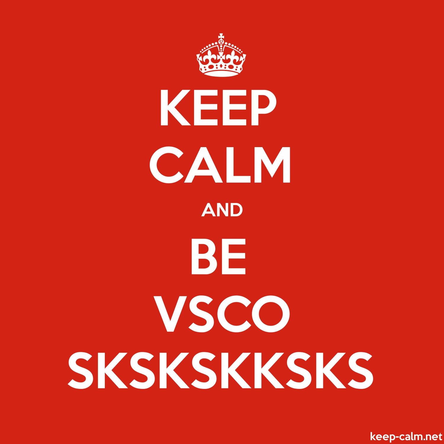 keep calm and be vsco skskskksks 1500 1500
