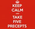 Que Faire Au Jardin Nouveau Keep Calm and Take Five Precepts