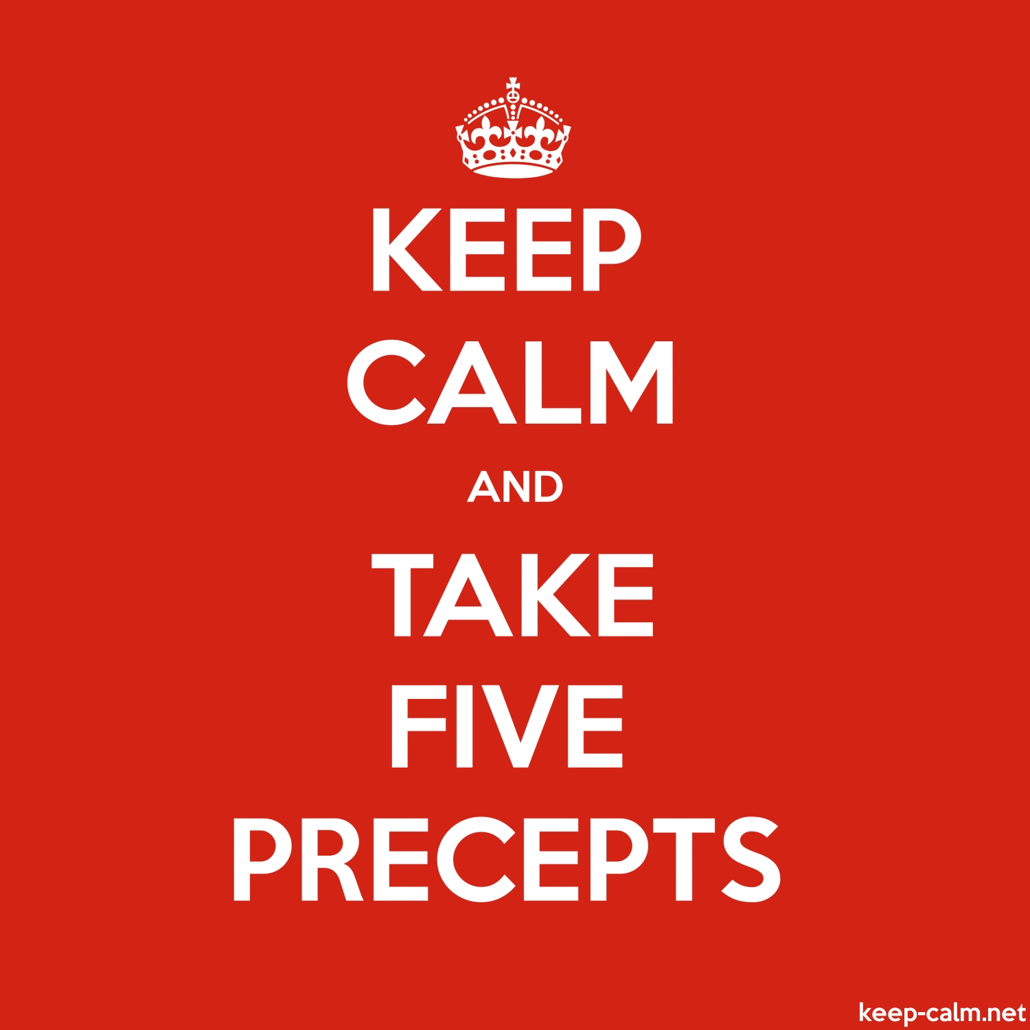keep calm and take five precepts 1500 1500