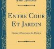 Entre Cours Et Jardin Beau Entre Cour Et Jardin études Et souvenirs Du Thé¢tre