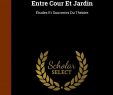 Entre Cours Et Jardin Luxe Buy Entre Cour Et Jardin Etudes Et souvenirs Du theatre