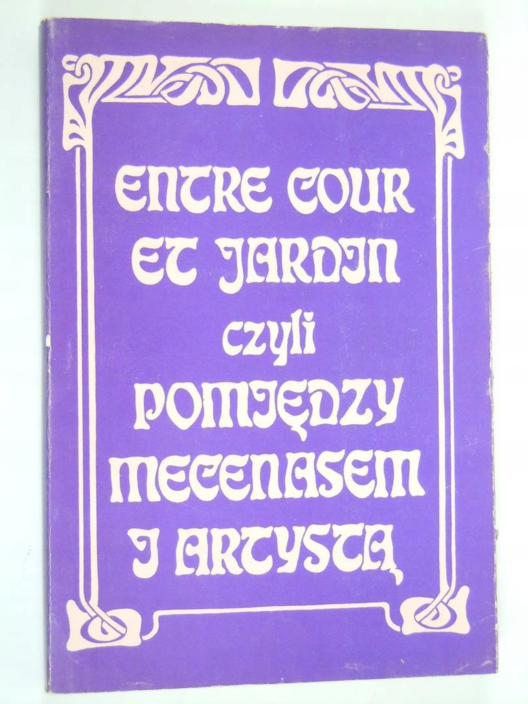 Entre Cours Et Jardin Unique Entre Cour Et Jardin Czyli PomiÄdzy Mecenasem